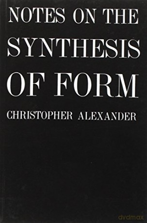 Notes on the Synthesis of Form - Christoph Alexander [KSIĄŻKA]