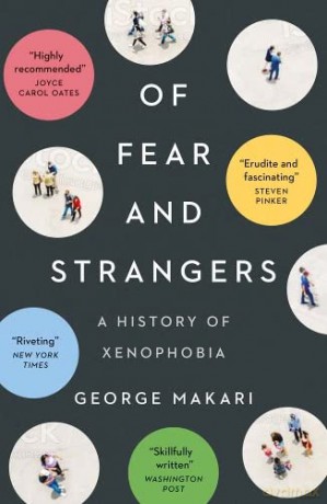 Of Fear and Strangers: A History of Xenophobia - George Makari [KSIĄŻKA]