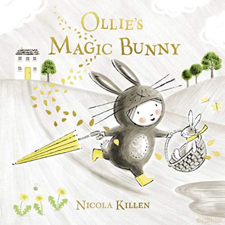 Ollie's Magic Bunny: The perfect book for Easter! - Nicola Killen [KSIĄŻKA]
