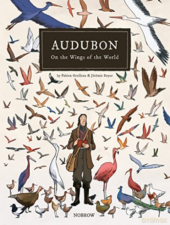 On The Wings Of The World Audubon - Fabien Grolleau [KSIĄŻKA]