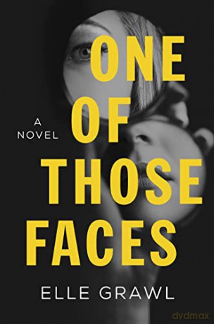 One of Those Faces: A Novel - Elle Grawl [KSIĄŻKA]