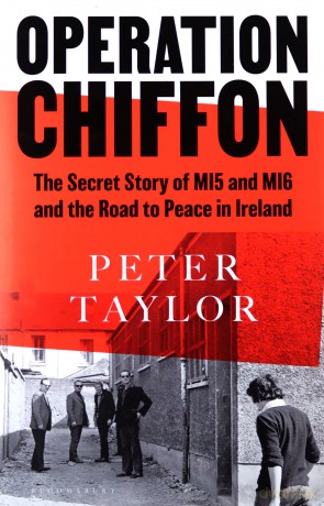 Operation Chiffon: The Secret Story of MI5 and MI6 and the Road to Peace in Ireland - Peter Taylor [KSIĄŻKA]