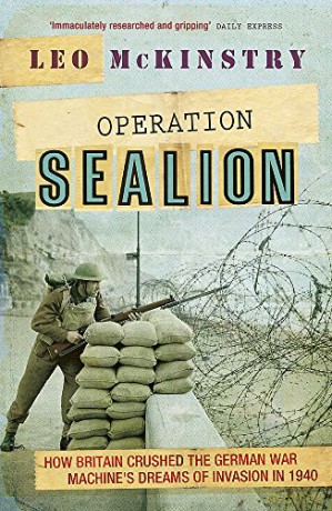 Operation Sealion: How Britain Crushed the German War Machine's Dreams of Invasion in 1940 - Leo Mckinstry [KSIĄŻKA]