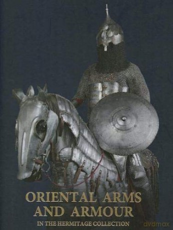 Oriental Arms and Armour in the Hermitage Collection - Vsevolod Obraztsov [KSIĄŻKA]