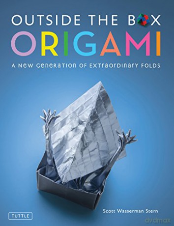 Outside the Box Origami: A New Generation of Extraordinary Folds: Includes Origami Book With 20 Projects Ranging From Easy to Complex - Scott W Stern [KSIĄŻKA]