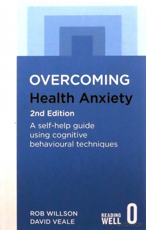 Overcoming Health Anxiety 2nd Edition: A self-help guide using cognitive behavioural techniques - Rob Willson [KSIĄŻKA]