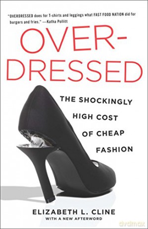 Overdressed: The Shockingly High Cost of Cheap Fashion - Elizabeth L Cline [KSIĄŻKA]
