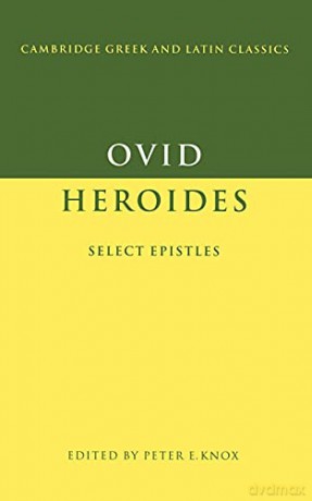 Ovid: Heroides Select Letters: Select Epistles - Peter E. Knox [KSIĄŻKA]