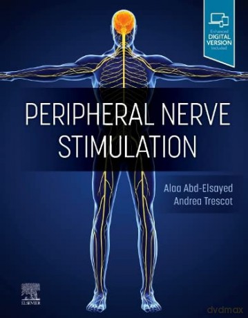 Peripheral Nerve Stimulation: A Comprehensive Guide - Alaa Abd-Elsayed [KSIĄŻKA]