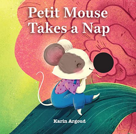 Petite Mouse Takes a Nap - Karin Argoud [KSIĄŻKA]