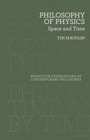 Philosophy of Physics: Space and Time - Tim Maudlin [KSIĄŻKA]