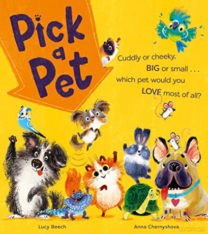 Pick a Pet: A new illustrated children's picture book giving YOU the power to choose your favourite pet - Lucy Beech [KSIĄŻKA]