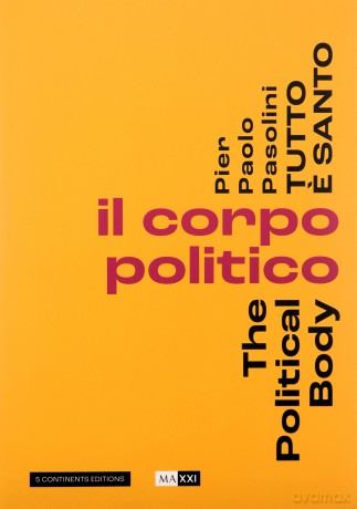 Pier Pasolini Everything is Sacred: The Political Body - Hou(Ed) Et Al Hanru [KSIĄŻKA]