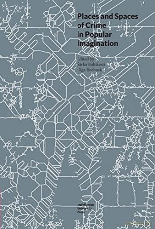 Places and Spaces of Crime in Popular Imagination - Olga Roebuck [KSIĄŻKA]