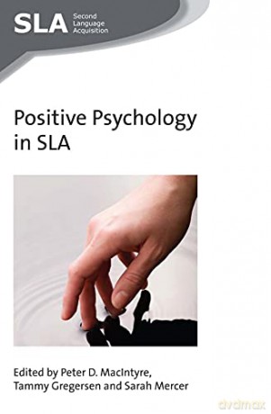 Positive Psychology in SLA - Peterd. Macintyre [KSIĄŻKA]