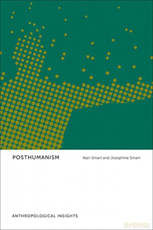Posthumanism: Anthropological Insights - Alan Smart [KSIĄŻKA]