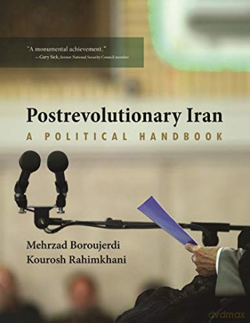 Postrevolutionary Iran: A Political Handbook - Mehrzad Boroujerdi [KSIĄŻKA]