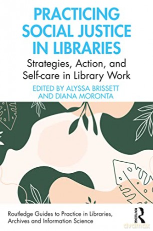 Practicing Social Justice in Libraries - Alyssa Brissett [KSIĄŻKA]