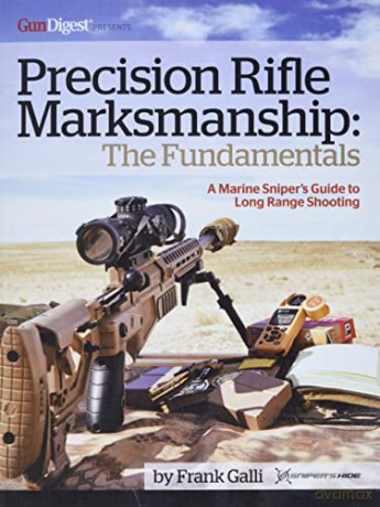Precision Rifle Marksmanship: The Fundamentals - A Marine Sniper's Guide to Long Range Shooting: A Marine Sniper's Guide to Long Range Shooting [KSIĄŻKA]