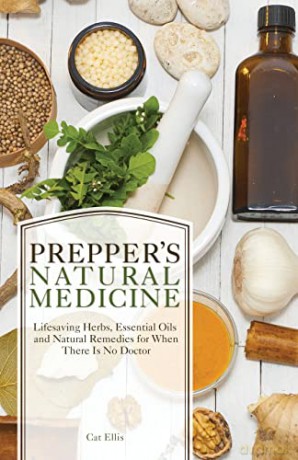 Prepper's Natural Medicine: Life-Saving Herbs, Essential Oils and Natural Remedies for When There Is No Doctor - Cat Ellis [KSIĄŻKA]