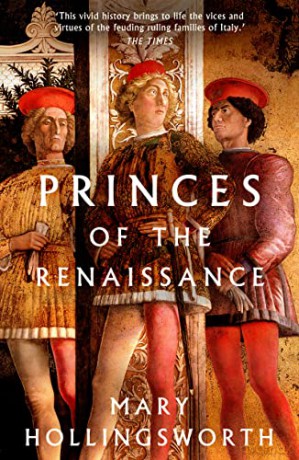 Princes of the Renaissance - Mary Hollingsworth [KSIĄŻKA]