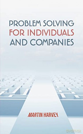 Problem Solving For Individuals and Companies - Martin Harvey [KSIĄŻKA]