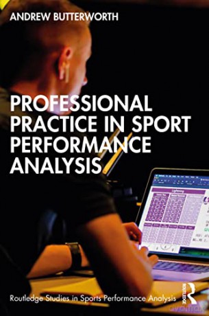 Professional Practice in Sport Performance Analysis - Andrew Butterworth [KSIĄŻKA]