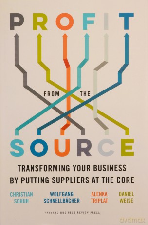 Profit from the Source: Transforming Your Business by Putting Suppliers at the Core - Christian Schuh [KSIĄŻKA]