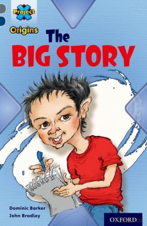 Project X Origins: Grey Book Band, Oxford Level 14: In the News: The Big Story - Unknown [KSIĄŻKA]