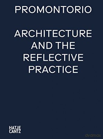 Promontorio: Architecture and the Reflective Practice - Ivan Rupnik [KSIĄŻKA]