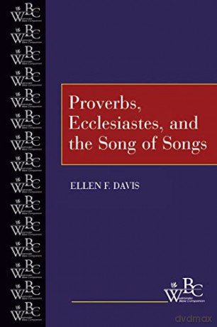 Proverbs, Ecclesiastes, and the Song of Songs - Ellen Davis [KSIĄŻKA]