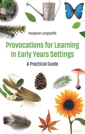 Provocations for Learning in Early Years Settings: A Practical Guide - Margaret Longstaffe [KSIĄŻKA]