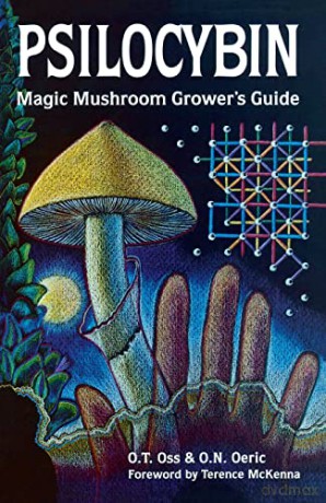 PSILOCYBIN: A Handbook for Psilocybin Enthusiasts - O T Oss [KSIĄŻKA]