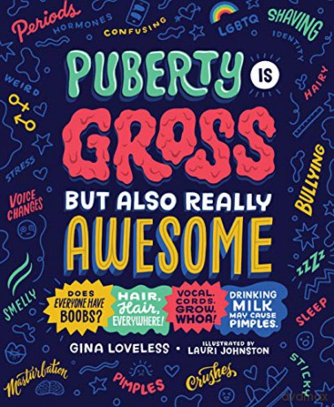 Puberty Is Gross, but Also Really Awesome - Gina Loveless [KSIĄŻKA]