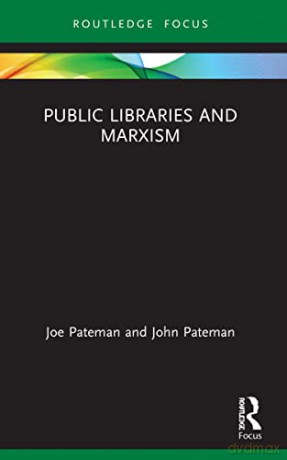 Public Libraries and Marxism - Joe Pateman [KSIĄŻKA]