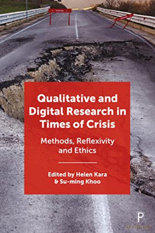 Qualitative and Digital Research in Times of Crisis: Methods, Reflexivity, and Ethics - Helen (Ed) Kara [KSIĄŻKA]