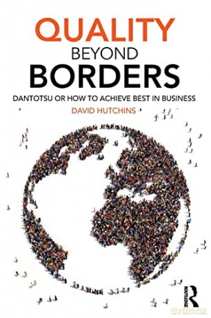Quality Beyond Borders: Dantotsu or How to Achieve Best in Business - David Hutchins [KSIĄŻKA]