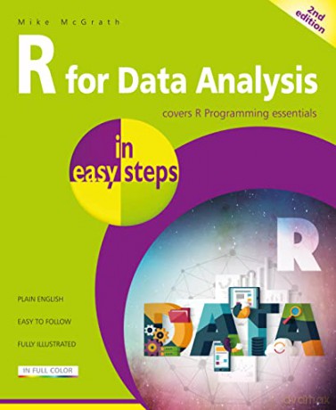 R for Data Analysis in easy steps, 2nd edition - Mike Mcgrath [KSIĄŻKA]