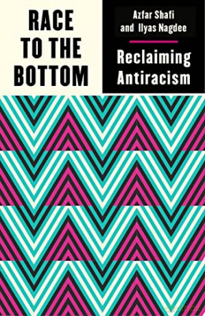 Race to the Bottom: Reclaiming Antiracism - Azfar Shafi [KSIĄŻKA]