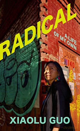 Radical: A Life of My Own - Xiaolu Guo [KSIĄŻKA]