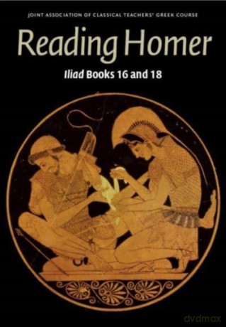 Reading Homer: Iliad Books 16 and 18 - Joi Corporate Autho [KSIĄŻKA]