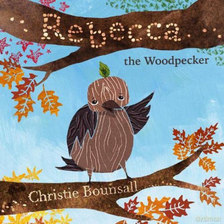 Rebecca the Woodpecker - Bounsall Christie [KSIĄŻKA]