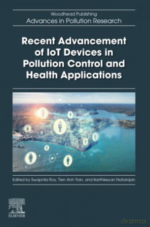 Recent Advancement of IoT Devices in Pollution Control and Health Applications - Swapnila Roy [KSIĄŻKA]