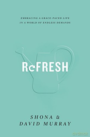 Refresh: Embracing a Grace-Paced Life in a World of Endless Demands - Murray Shona [KSIĄŻKA]