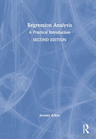Regression Analysis: A Practical Introduction - Jeremy Arkes [KSIĄŻKA]