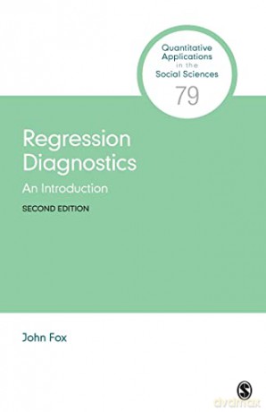 Regression Diagnostics: An Introduction: 79 - John, Jr. Fox [KSIĄŻKA]