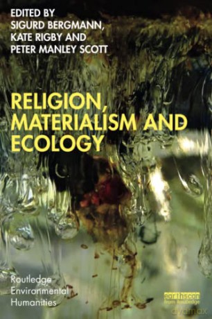 Religion, Materialism and Ecology - Sigurd Bergmann [KSIĄŻKA]