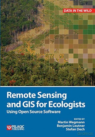 Remote Sensing and GIS for Ecologists: Using Open Source Software - Meilen Wen [KSIĄŻKA]