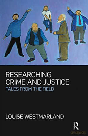 Researching Crime and Justice: Tales from the Field - Westmarland [KSIĄŻKA]