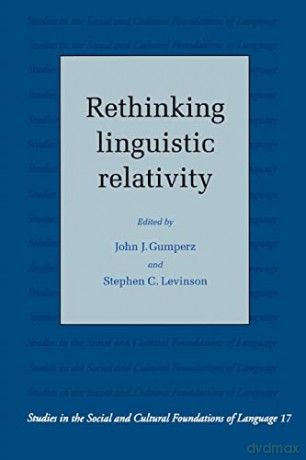 Rethinking Linguistic Relativity: 17 - John Joseph Gumperz [KSIĄŻKA]